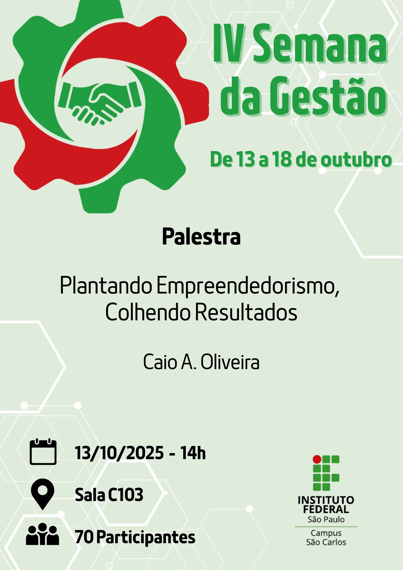 Foto de IV Semana da Gestão - 13/10/2025 - 14h - Tema: Plantando Empreendedorismo, Colhendo Resultados
