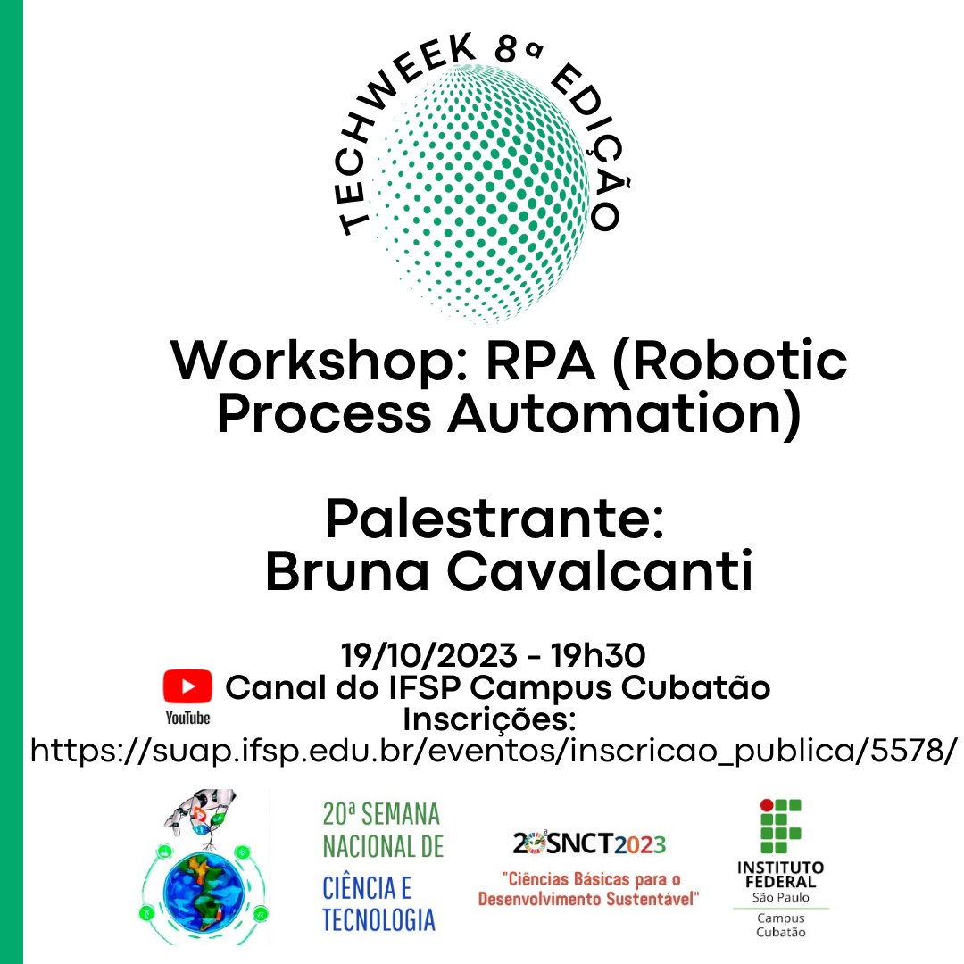 Foto de 20ª Semana Nacional de Ciência e Tecnologia - Techweek 8ª Edição - Workshop "RPA (Robotic Process Automation)"