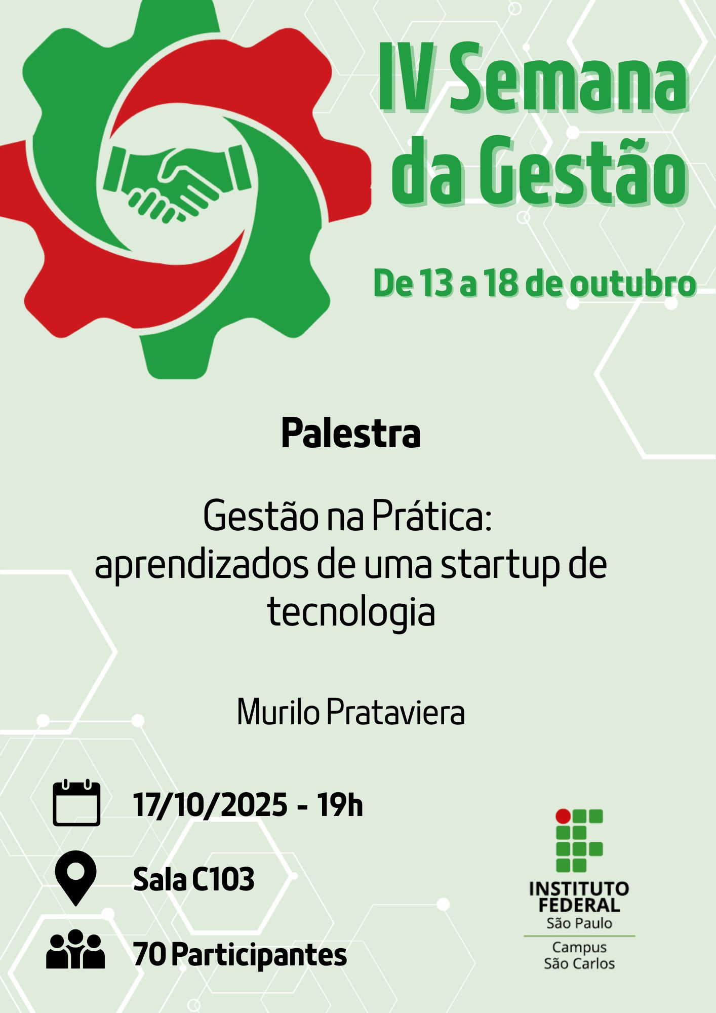 Foto de IV SEMANA DE GESTÃO - DATA 17/10/2025 - 19h - Tema: Gestão na Prática: aprendizados de uma startup de tecnologia