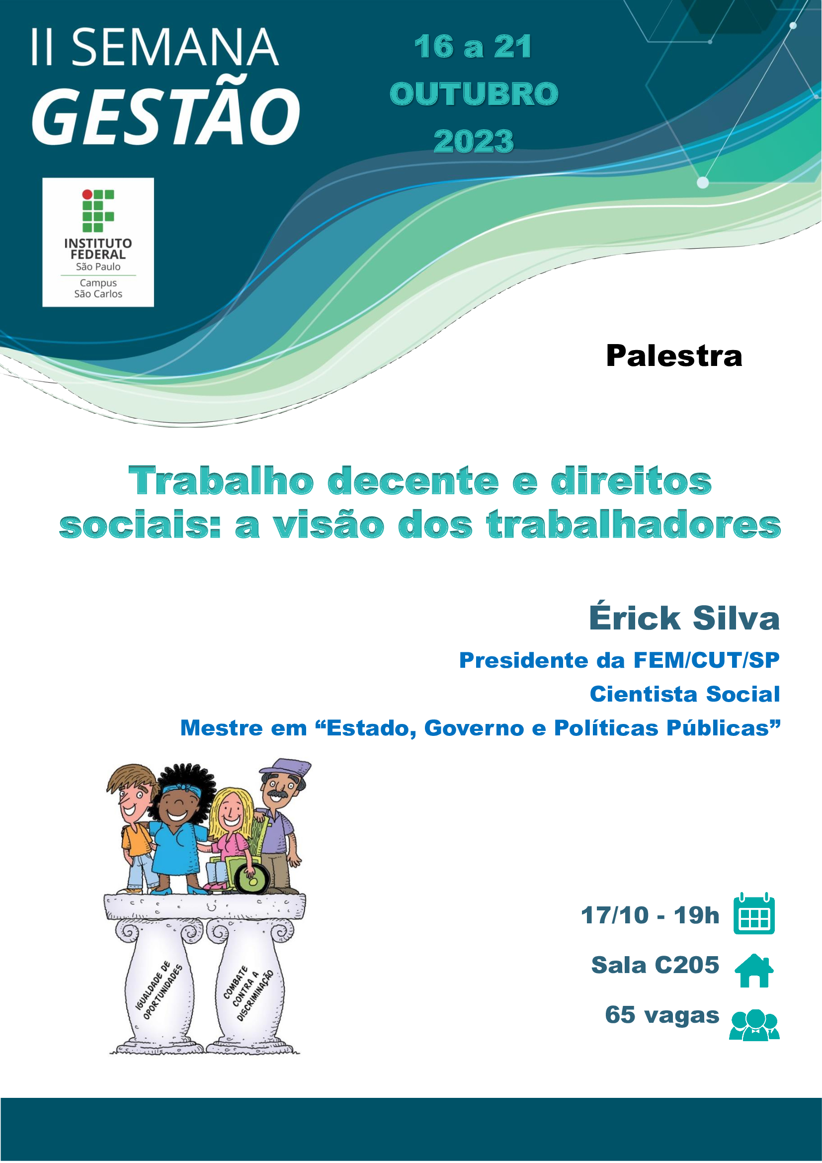 Foto de II SEMANA DE GESTÃO - 17/10/2023 - 19h - Tema: Trabalho decente e direitos sociais: a visão dos trabalhadores