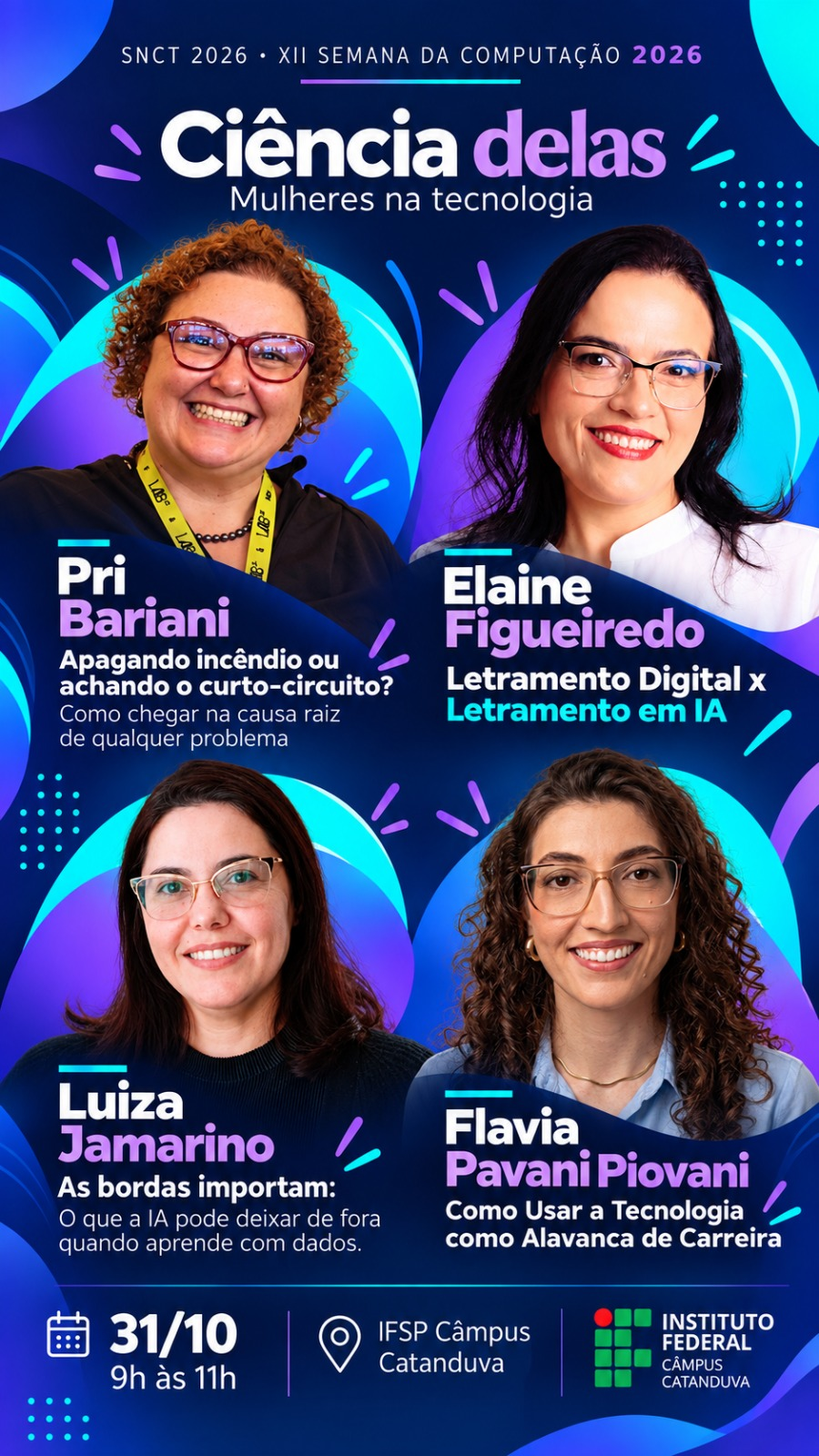 Foto de XII Semana da Computação 2026 - IFSP Campus Catanduva / Palestra - Ciência Delas: Mulheres na Tecnologia, Pri Bariani, Elaine Figueiredo, Luiza Jamarino e Flavia Pavani Piovani