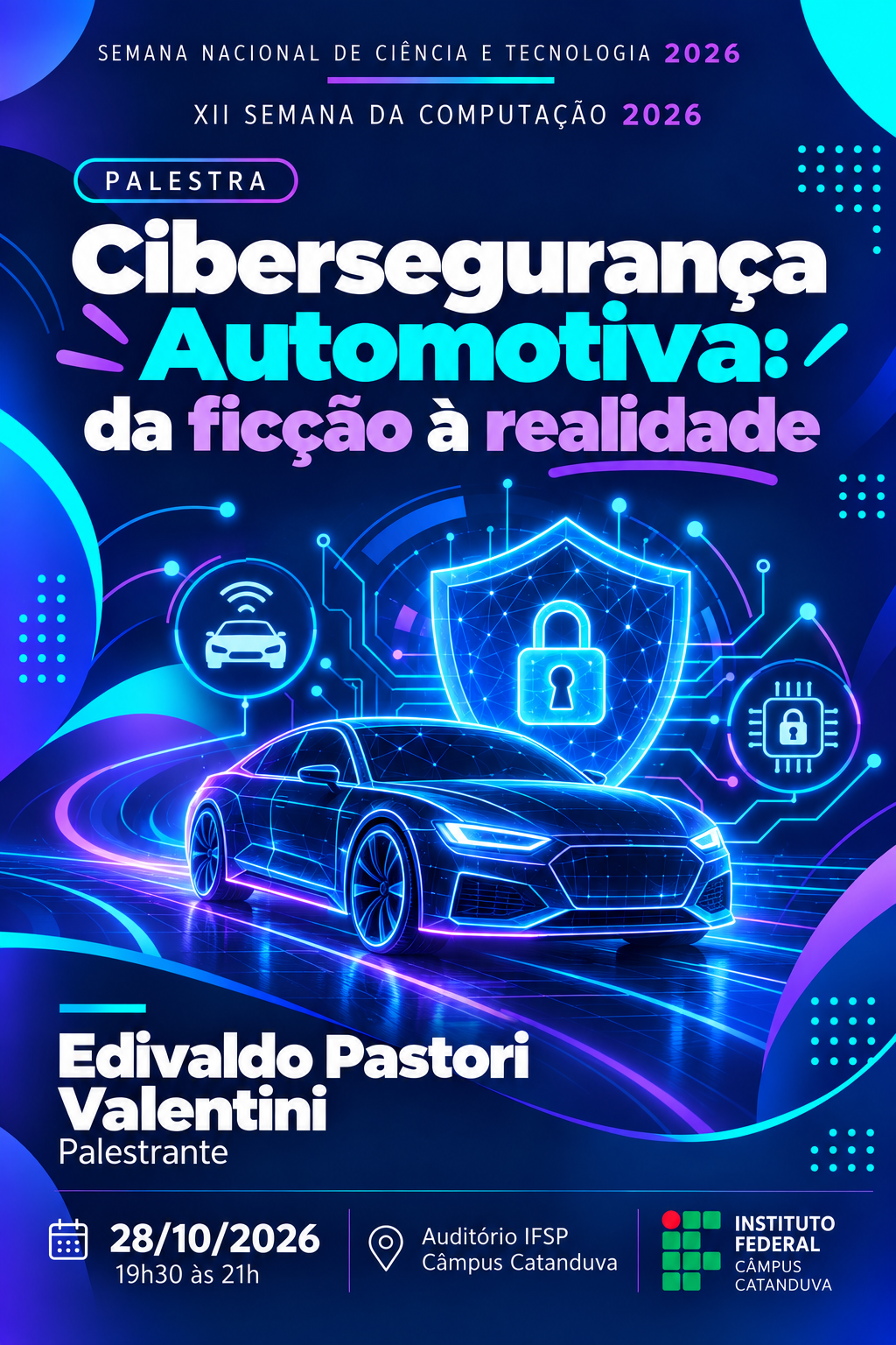 Foto de XII Semana da Computação 2026 - IFSP Campus Catanduva / Palestra - Cibersegurança Automotiva: da ficção à realidade, Edivaldo Pastori Valentini