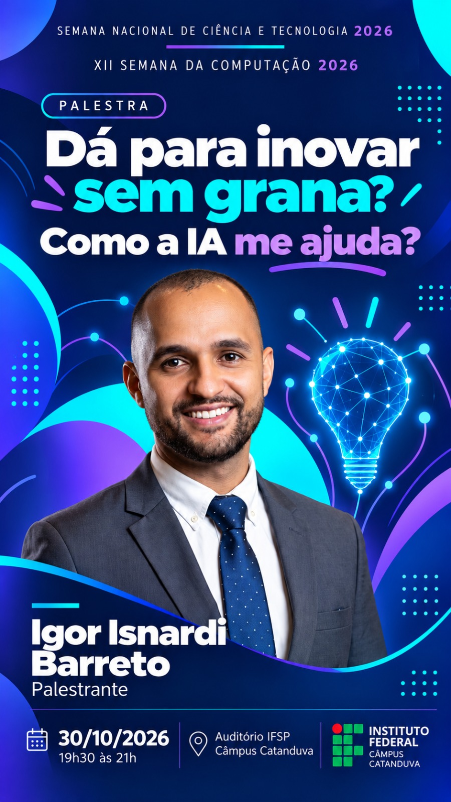 Foto de XII Semana da Computação 2026 - IFSP Campus Catanduva / Palestra - Dá para inovar sem grana? Como a IA me ajuda?, Igor Isnardi Barreto