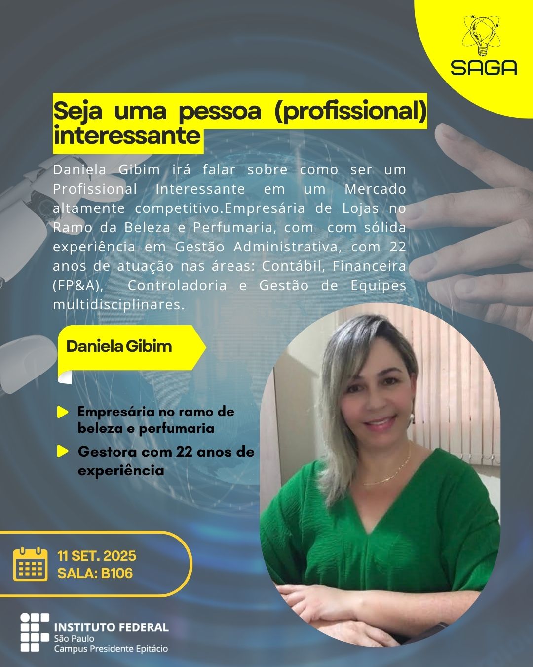Foto de Semana Acadêmica Gestores do Amanhã (SAGA) - 2025 - Dia 4 – Seja uma pessoa (profissional) interessante
