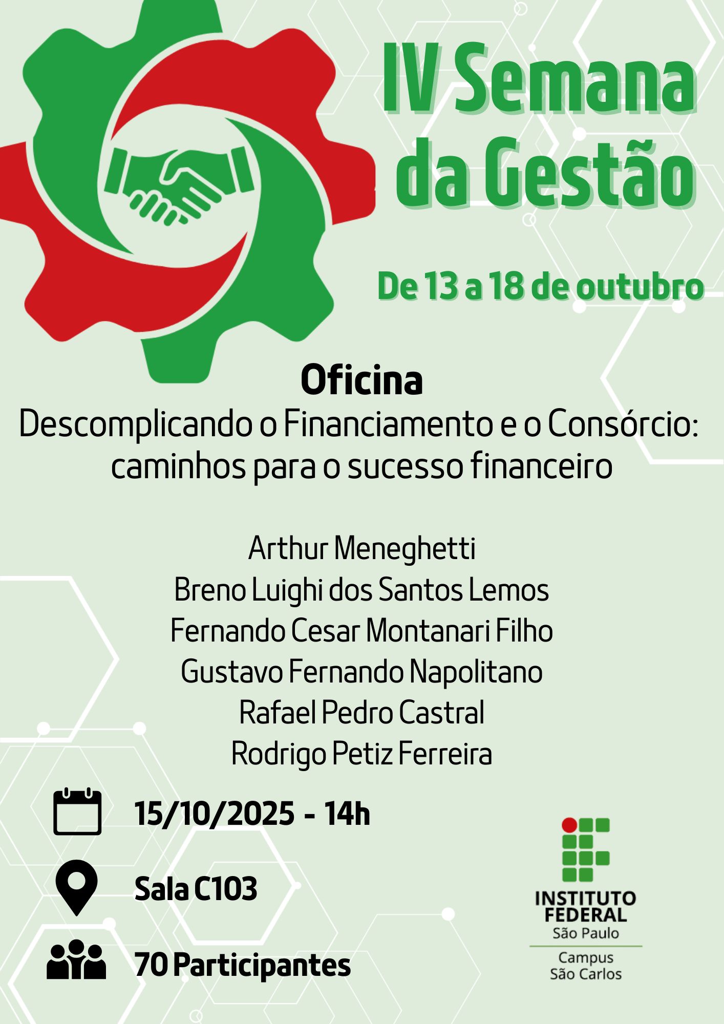 Foto de IV SEMANA DE GESTÃO - DATA 15/10/2025 - 14h - Tema: Descomplicando o financiamento e o consórcio: Caminhos para o sucesso financeiro.