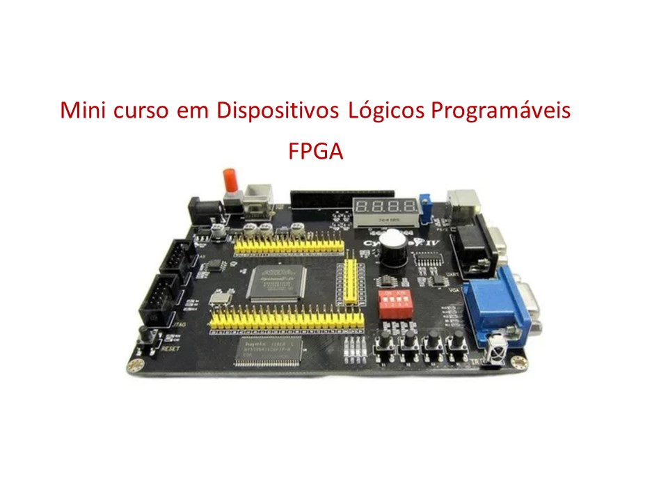 Foto de Mini curso em Dispositivos Lógicos Programáveis – FPGA