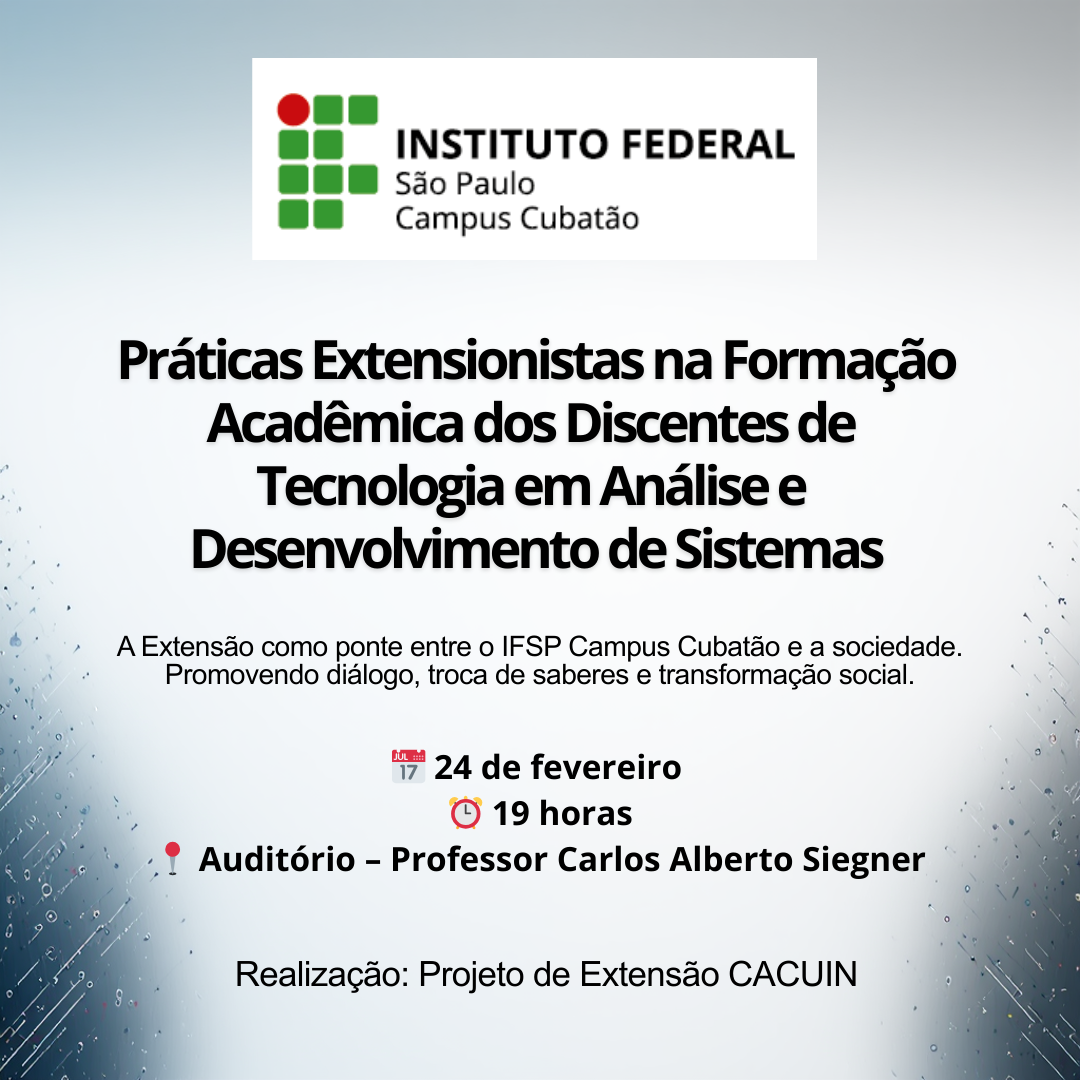 Foto de Evento: Práticas Extensionistas na Formação Acadêmica dos Discentes de Tecnologia em Análise e Desenvolvimento de Sistemas