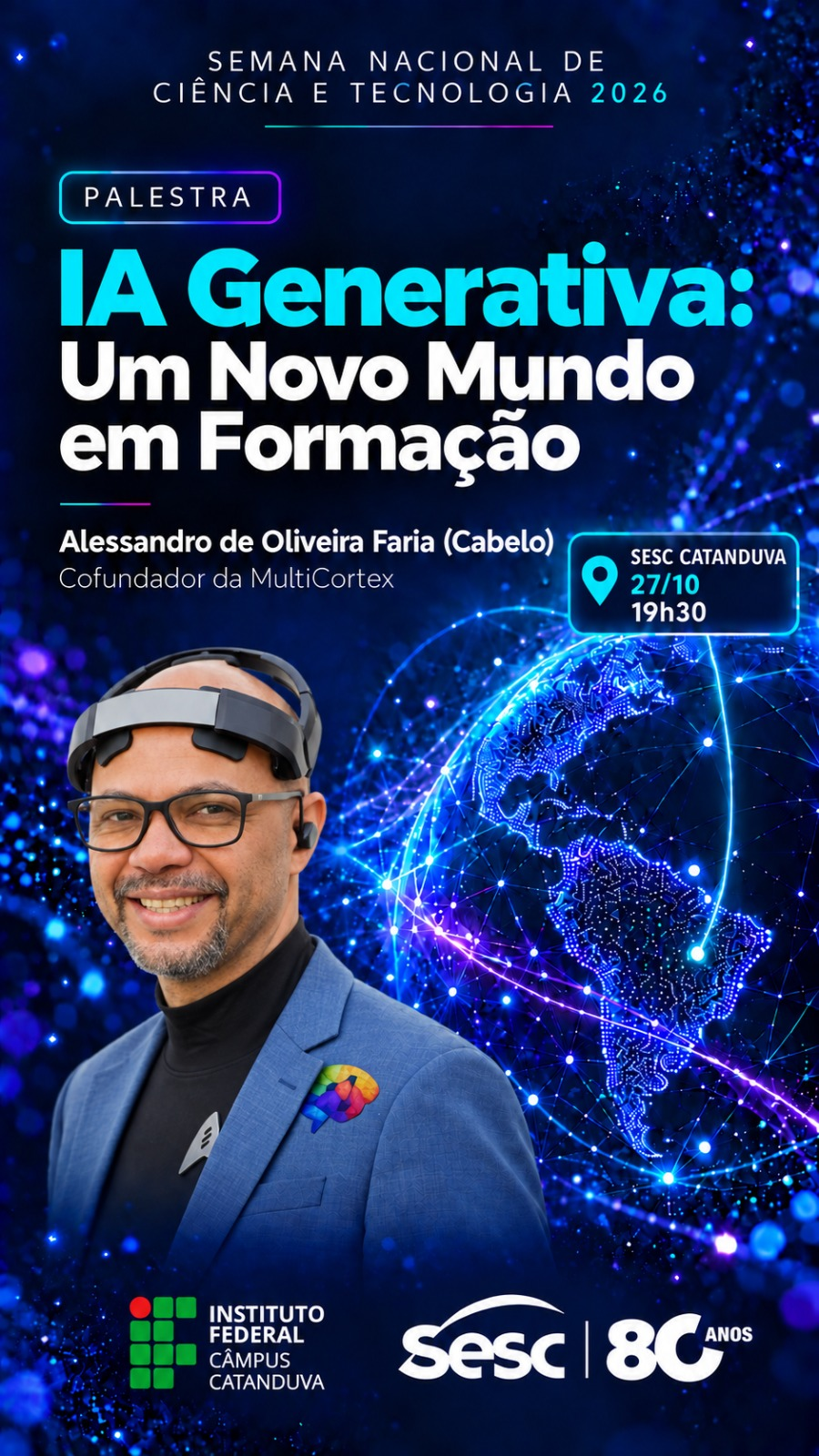 Foto de XII Semana da Computação 2026 - IFSP Campus Catanduva e SESC Catanduva / Palestra - IA Generativa: Um Novo Mundo em Formação, Alessandro de Oliveira Faria (MultiCortex).