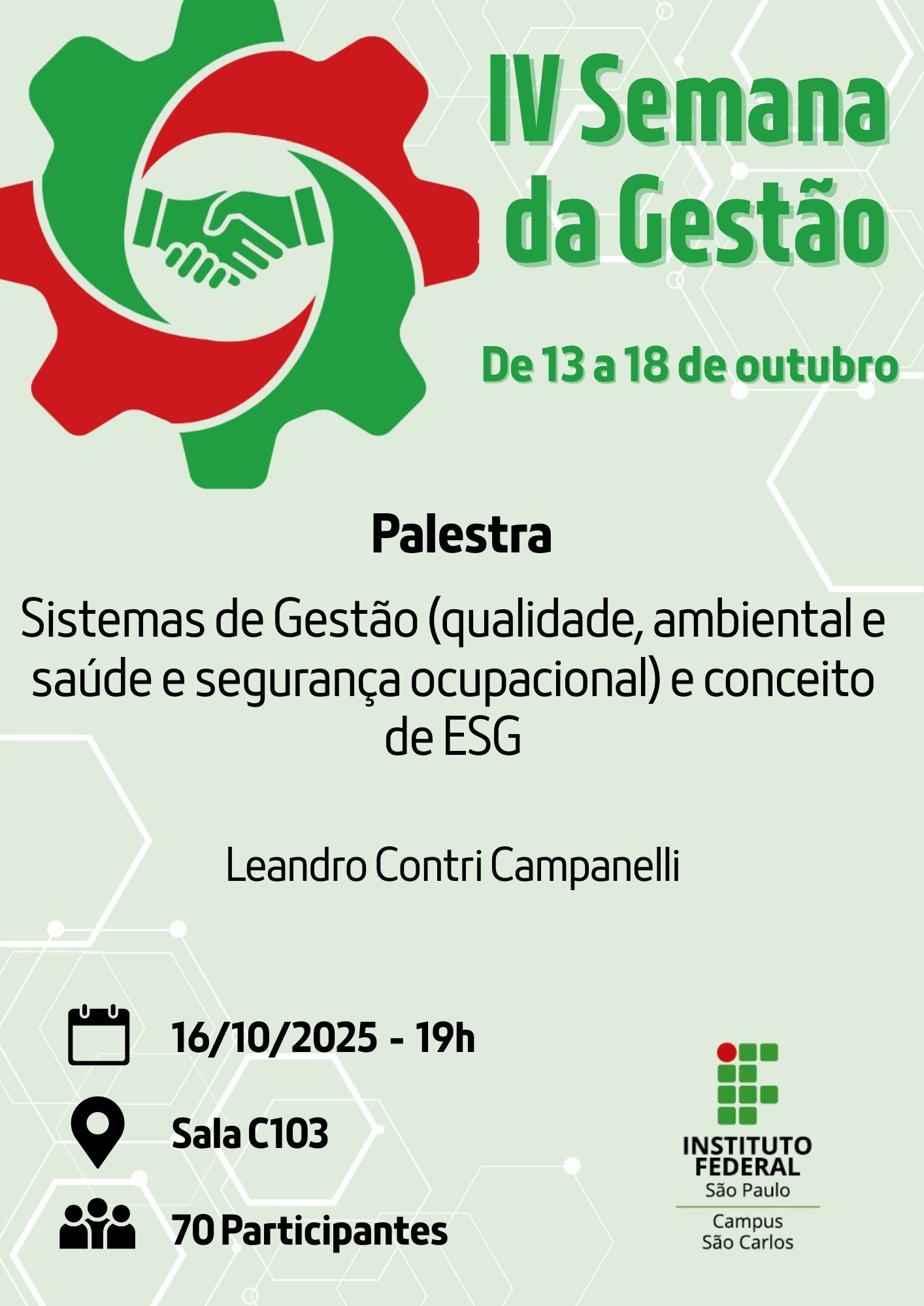 Foto de IV SEMANA DE GESTÃO  - 16/10/2025 - 19h - Tema: Sistemas de Gestão (qualidade, ambiental e saúde e segurança ocupacional) e conceito de ESG