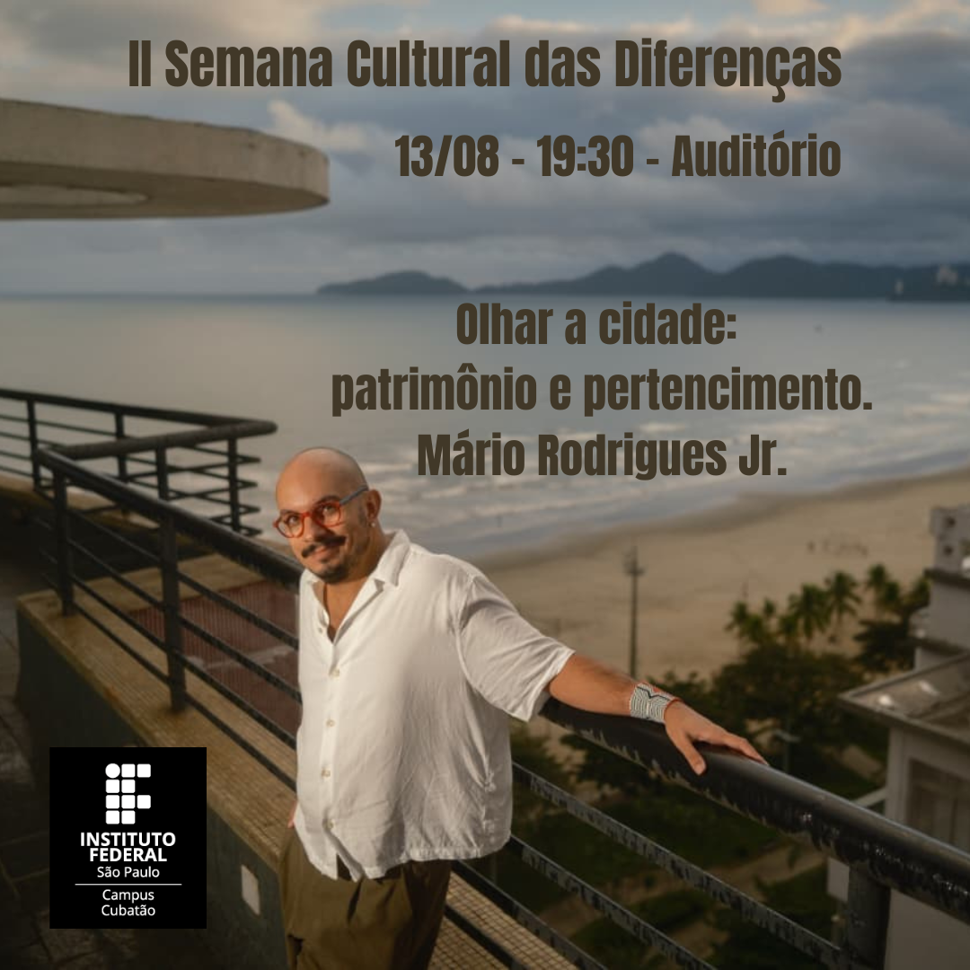 Foto de II Semana Cultural das Diferenças - Palestra: Olhar a cidade: patrimônio e pertencimento