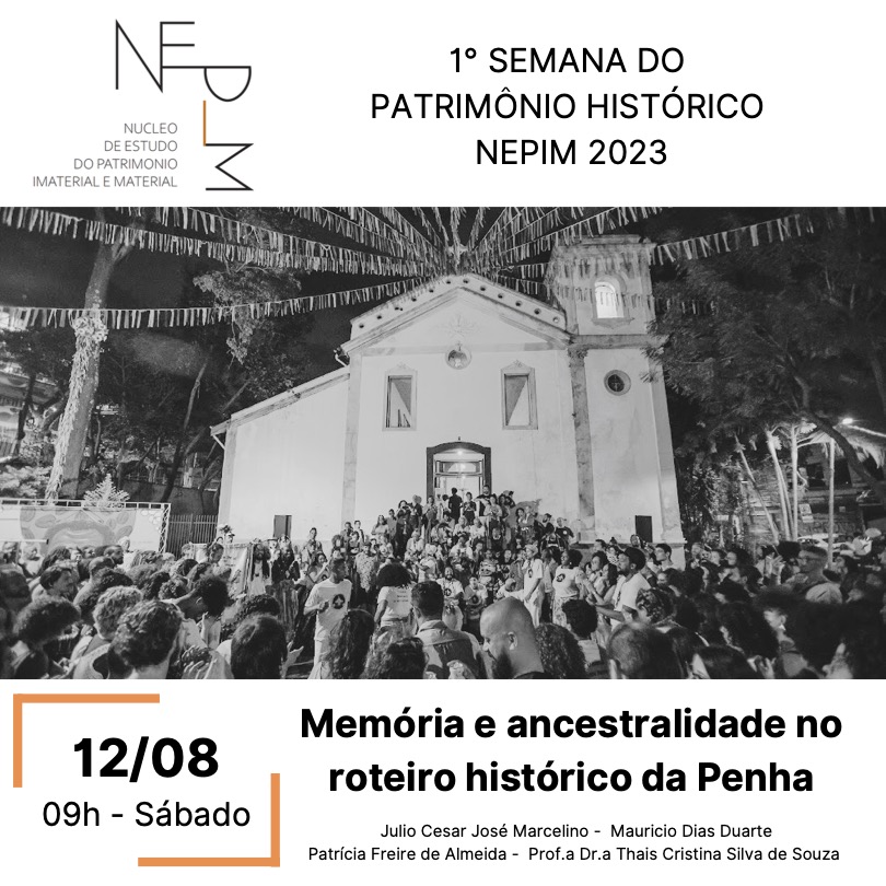 Foto de 1° SEMANA DO PATRIMÔNIO HISTÓRICO NEPIM 2023 - Memória e ancestralidade no roteiro histórico da Penha