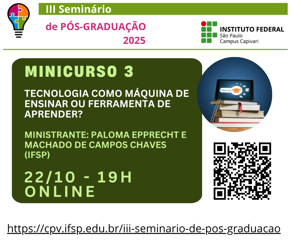 Foto de III Seminário de Pós-Graduação do IFSP Capivari - Minicurso Tecnologia como máquina de ensinar ou ferramenta de aprender?