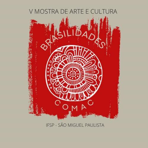 Foto de Curtas Metragens: Arte e Tecnologia - PAV4. V Mostra de Arte e Cultura: Brasilidades. IFSP SMP, 2022