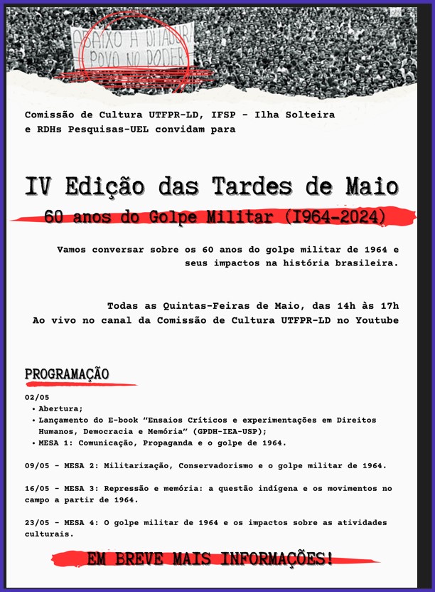 Foto de IV Ciclo de Lives “Tardes de Maio” - Mesa-redonda 4: O golpe militar de 1964 e os impactos sobre as atividades culturais (teatro, cinema, música) e sobre o ensino superior